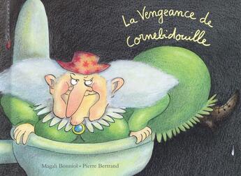 Couverture du livre « La vengeance de cornebidouille (biblio) » de Bertrand/Bonniol aux éditions Ecole Des Loisirs