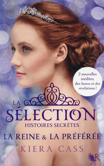 Couverture du livre « La sélection Hors-Série : histoires secrètes ; la reine et la préférée » de Kiera Cass aux éditions R-jeunes Adultes