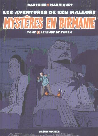 Couverture du livre « Mystères en Birmanie Tome 1 le livre de Koush » de Frederic Marniquet et Gauthier aux éditions Glenat