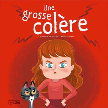 Couverture du livre « Une grosse colère » de Christophe Pernaudet aux éditions Lito