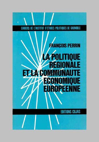 Couverture du livre « La politique régionale et la communauté économique européenne » de Francois Perrin aux éditions Cujas