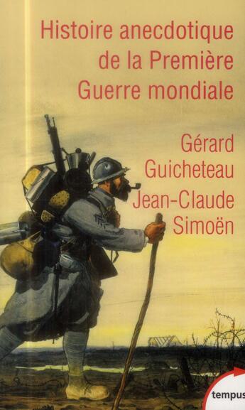 Couverture du livre « Histoire anécdotique de la premiere Guerre mondiale » de Jean-Claude Simoen et Gerard Guicheteau aux éditions Tempus/perrin