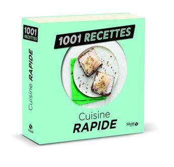 Couverture du livre « 1001 RECETTES ; cuisine rapide » de  aux éditions Solar