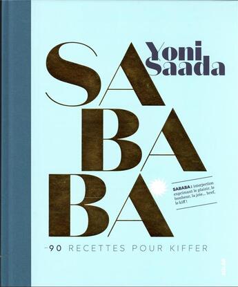 Couverture du livre « Sababa : 90 recettes pour kiffer » de Yoni Saada aux éditions Solar