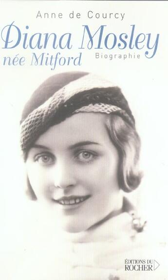 Couverture du livre « Diana mosley, nee mitford » de Courcy Anne aux éditions Rocher