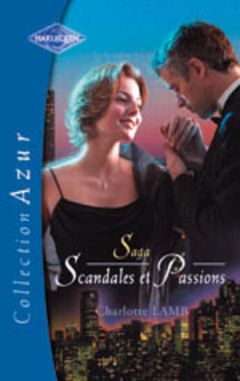 Couverture du livre « Saga scandales et passions » de Charlotte Lamb aux éditions Harlequin