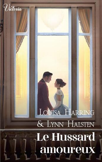 Couverture du livre « Le Hussard amoureux » de Louisa Harring et Lynn Halsten aux éditions Harlequin