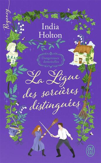 Couverture du livre « Dangereuses demoiselles Tome 2 : La ligue des sorcières distinguées » de India Holton aux éditions J'ai Lu