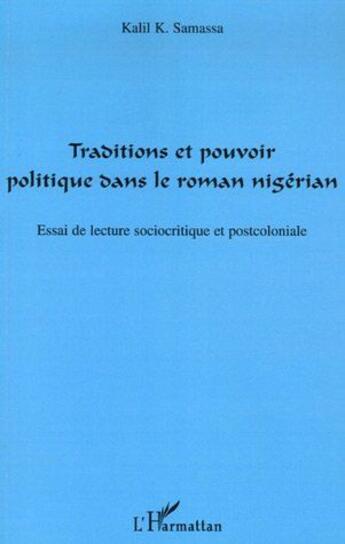 Couverture du livre « Traditions et pouvoir politique dans le roman nigérian essai » de Kalil K. Samassa aux éditions L'harmattan