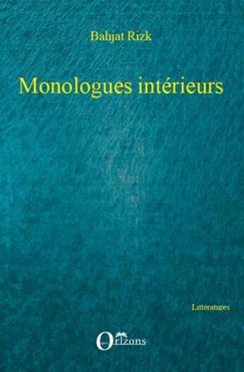 Couverture du livre « Monologues intérieurs » de Bahjat Rizk aux éditions Orizons