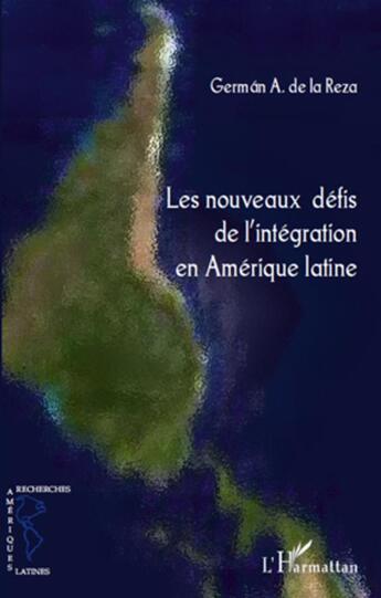 Couverture du livre « Les nouveaux défis de l'intégration en Amérique latine » de German A. De La Reza aux éditions L'harmattan