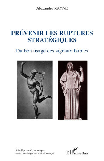 Couverture du livre « Prévenir les ruptures stratégiques ; du bon usage des signaux faibles » de Alexandre Rayne aux éditions Editions L'harmattan