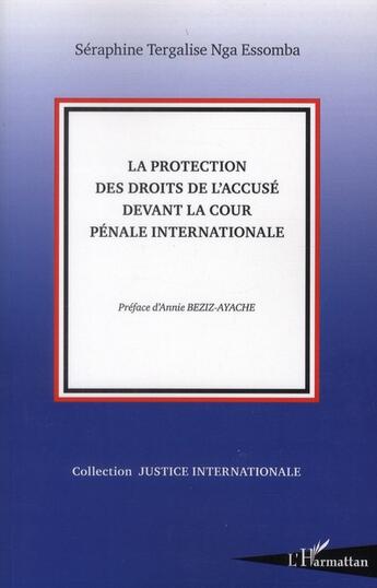 Couverture du livre « Protection des droits de l'accusé devant la Cour pénale internationale » de Seraphine Tergalise Nga Essomba aux éditions L'harmattan