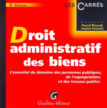 Couverture du livre « Le droit administratif des biens (3e édition) » de Sophie Nicinski et Pascal Binczak aux éditions Gualino