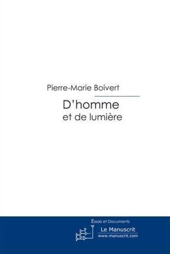 Couverture du livre « D'homme et de lumière » de Boivert-P aux éditions Le Manuscrit