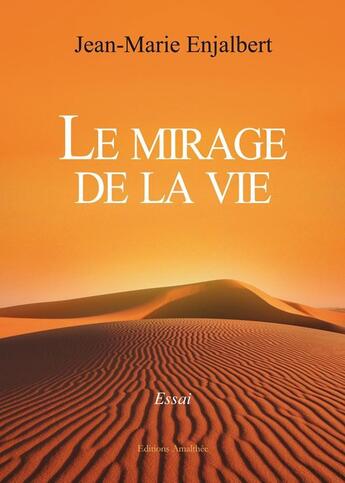 Couverture du livre « Le mirage de la vie » de Enjalbert aux éditions Amalthee