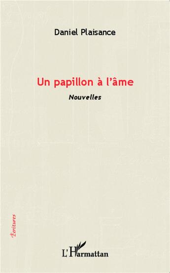 Couverture du livre « Un papillon à l'âme » de Daniel Plaisance aux éditions L'harmattan