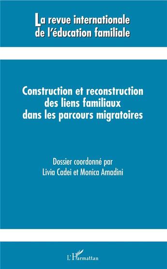 Couverture du livre « Construction et reconstruction des liens familiaux dans les parcours migratoires - vol462019 » de Cadei/Amadini aux éditions L'harmattan