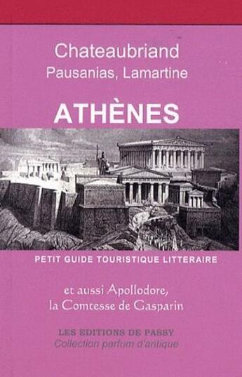 Couverture du livre « Athènes ; petit guide touristique littéraire » de  aux éditions De Passy