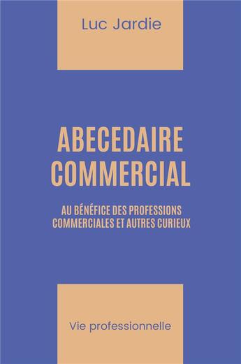 Couverture du livre « Abécédaire commercial » de Luc Jardie aux éditions Iggybook