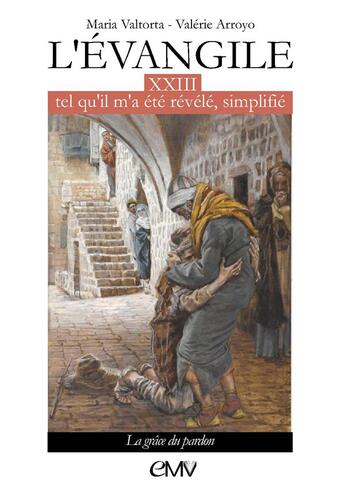 Couverture du livre « L'évangile tel qu'il m'a été révélé simplifié XXIII - l323 » de Maria Valtorta et Valerie Arroyo aux éditions Maria Valtorta