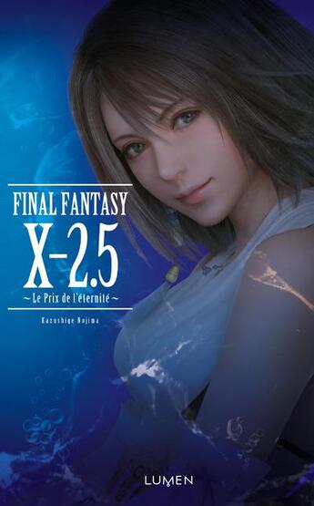 Couverture du livre « Final Fantasy X- 2.5 ; le prix de l'éternité » de Kazushige Nojima aux éditions Lumen
