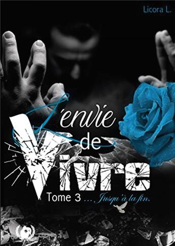 Couverture du livre « L'envie de vivre t.3 » de L Licora aux éditions Art En Mots