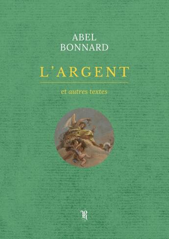 Couverture du livre « L'argent et autres textes » de Abel Bonnard aux éditions Thebookedition.com