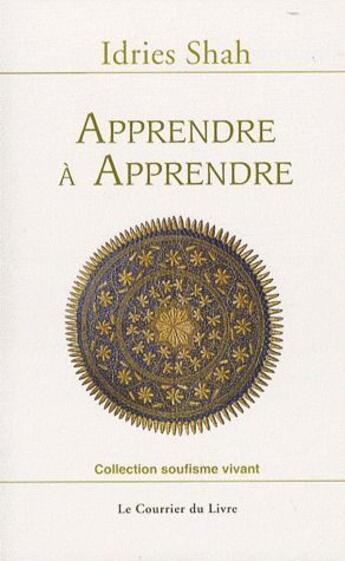 Couverture du livre « Apprendre à apprendre » de Idries Shah aux éditions Courrier Du Livre