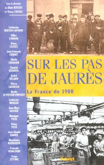 Couverture du livre « Sur les pas de jaures ; la france de 1900 » de  aux éditions Privat