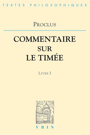 Couverture du livre « Commentaires sur le Timée - Livre 1 » de Proclus aux éditions Vrin