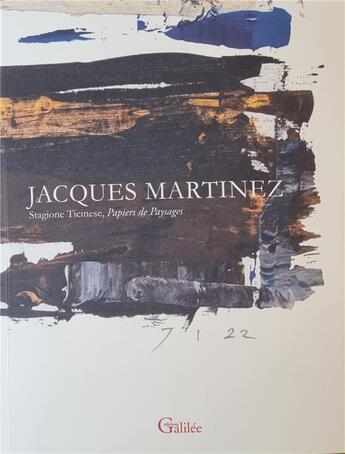 Couverture du livre « Stagione Ticinese, papiers de paysages » de Jacques Martinez aux éditions Galilee