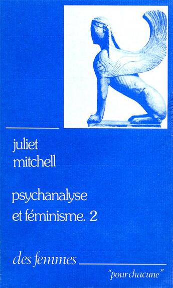 Couverture du livre « Psychanalyse et féminisme t.2 » de Juliet Mitchell aux éditions Des Femmes