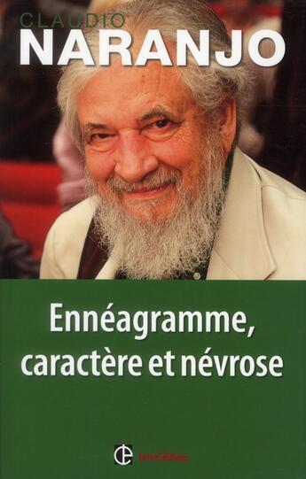 Couverture du livre « Ennéagramme, caractère et névrose ; structure psychologique des ennéatypes » de Claudio Naranjo aux éditions Intereditions