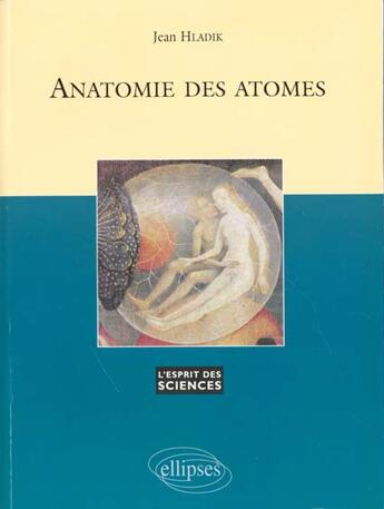 Couverture du livre « Anatomie des atomes - n 2 » de Jean Hladik aux éditions Ellipses