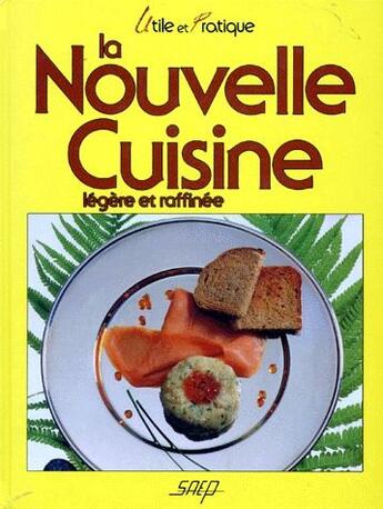 Couverture du livre « La nouvelle cuisine ; légère et raffinée » de Wenzler aux éditions Saep