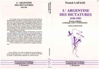 Couverture du livre « L'argentine des dictatures, 1930-1983 ; pouvoir militaire et idéologie contre-révolutionnaire » de Franck Lafage aux éditions L'harmattan