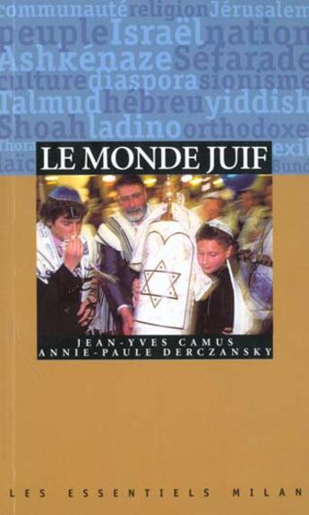 Couverture du livre « Le monde juif » de Jean-Yves Camus et Annie-Paule Derczansky aux éditions Milan