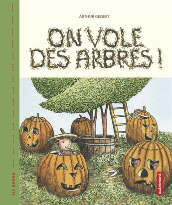 Couverture du livre « On vole des arbres filr » de Arthur Geisert aux éditions Autrement