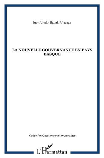 Couverture du livre « La nouvelle gouvernance en Pays Basque » de Eguzki Urteaga et Igor Ahedo aux éditions L'harmattan