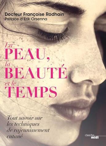 Couverture du livre « La peau, la beauté et le temps » de Francoise Rodhain aux éditions Cherche Midi