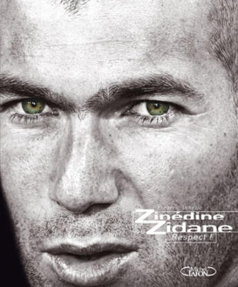 Couverture du livre « Zinedine Zidane ; respect ! » de Fredéric Lohézic aux éditions Michel Lafon