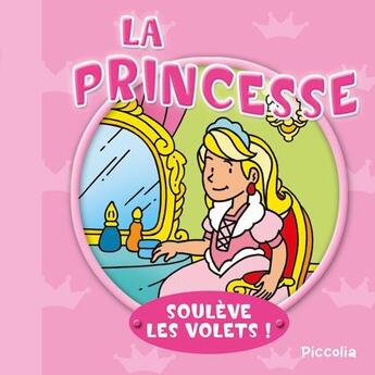 Couverture du livre « Souleve les volets/la princesse » de  aux éditions Piccolia