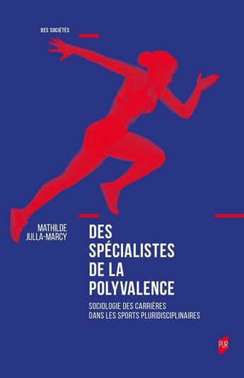 Couverture du livre « Des spécialistes de la polyvalence : Sociologie des carrières dans les sports pluridisciplinaires » de Mathilde Julla-Marcy aux éditions Pu De Rennes