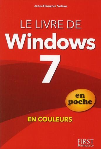 Couverture du livre « Le livre de Windows 7 édition poche en couleurs » de Jean-Francois Sehan aux éditions First Interactive