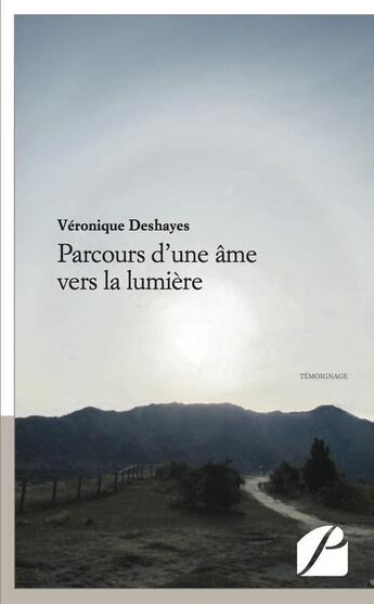 Couverture du livre « Parcours d'une âme vers la lumière Tome 1 et 2 » de Veronique Deshayes aux éditions Editions Du Panthéon