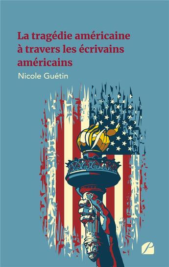 Couverture du livre « La tragédie américaine à travers les écrivains américains » de Nicole Guetin aux éditions Editions Du Panthéon