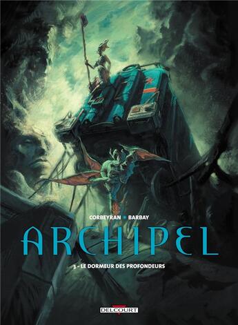 Couverture du livre « Archipel t.3 ; le dormeur des profondeurs » de Eric Corbeyran et Yohann Barbay aux éditions Delcourt