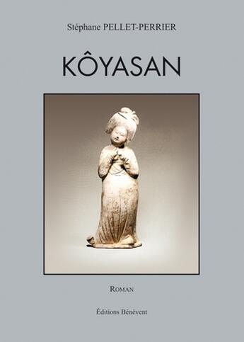 Couverture du livre « Kôyasan » de Stephane Pellet-Perrier aux éditions Benevent