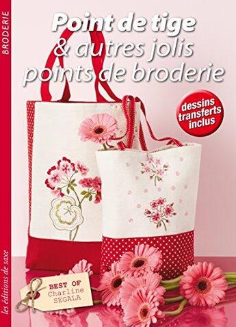 Couverture du livre « Point de tige et autres jolis points de broderie » de Charline Segala aux éditions De Saxe